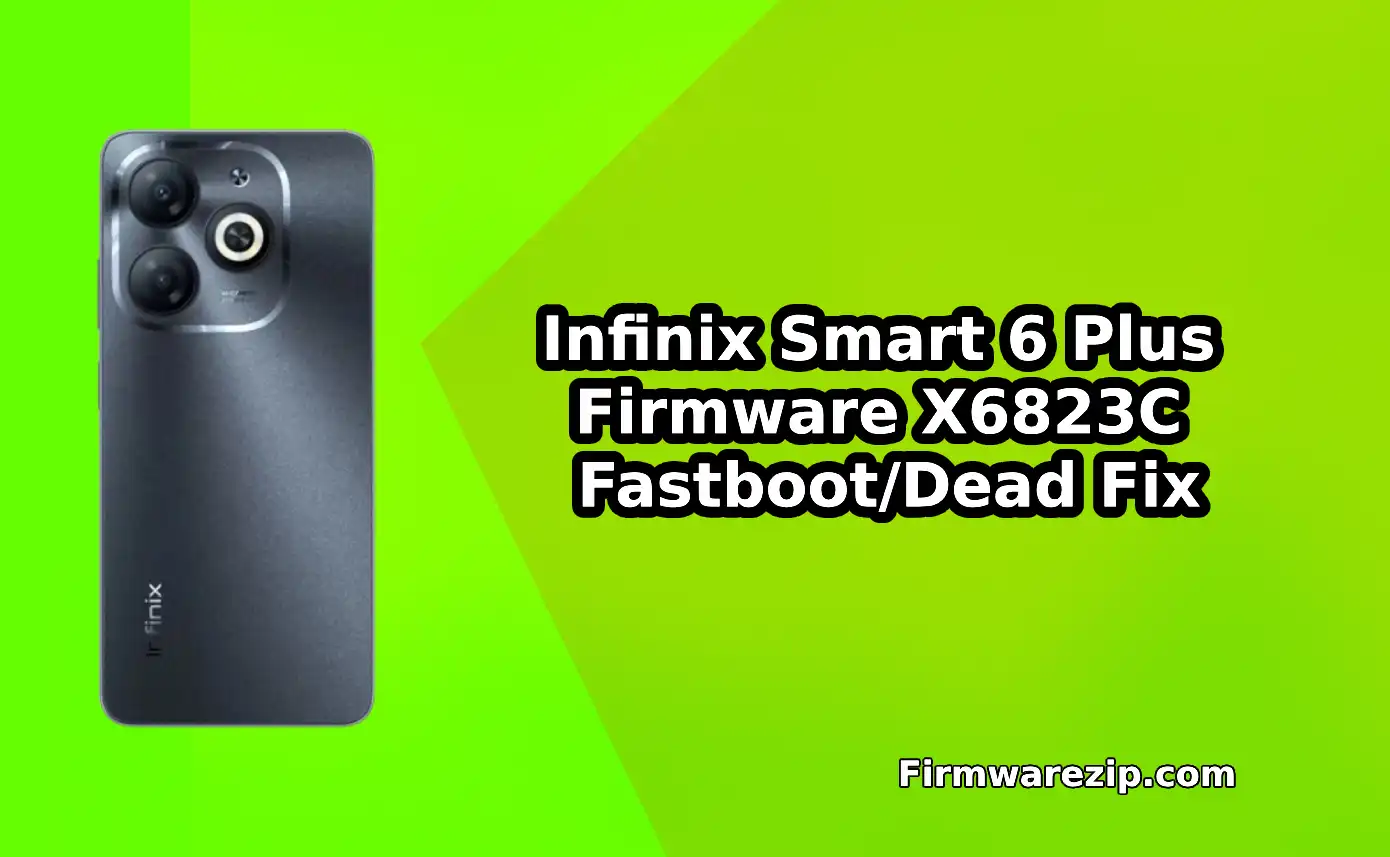 Infinix Smart 6 Plus Firmware X6823C All Fixed