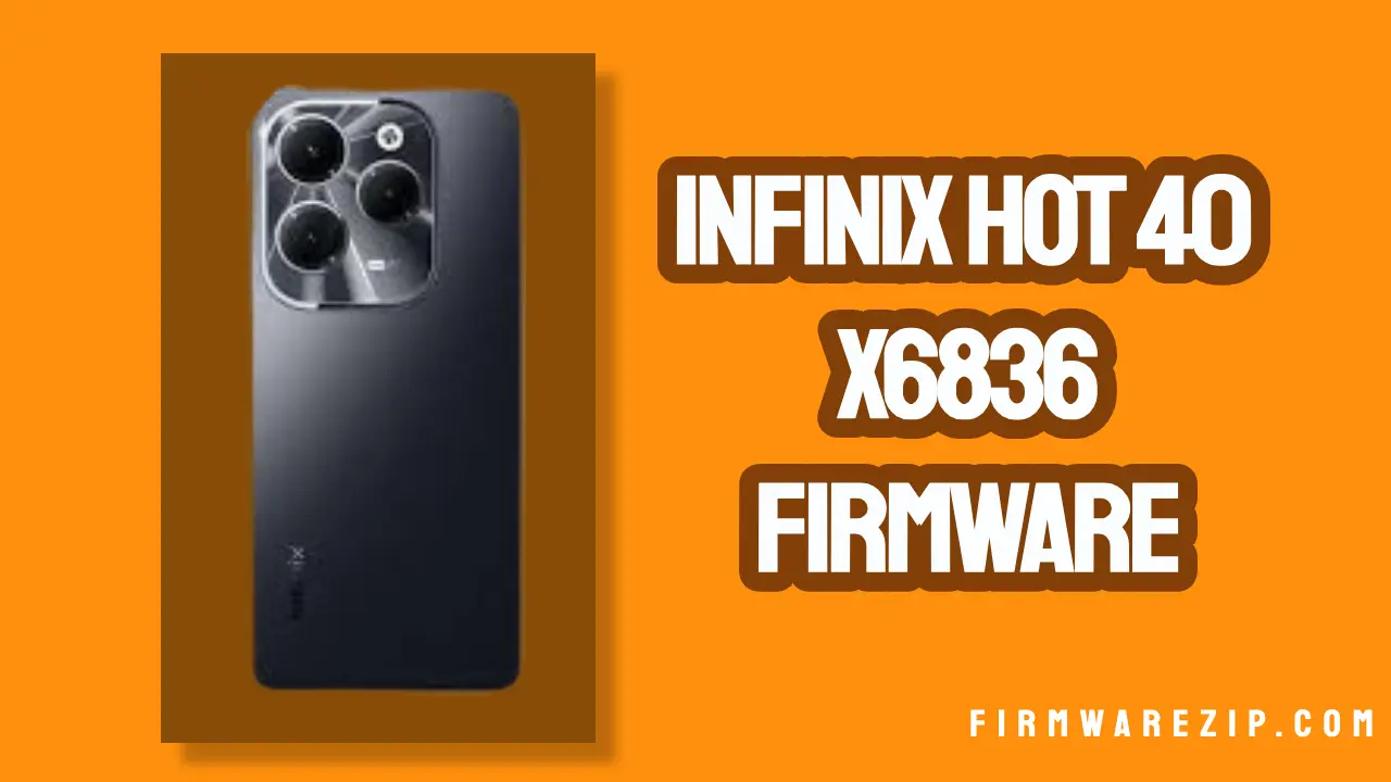 Infinix Hot 40 X6836 Firmware Fastboot Fix