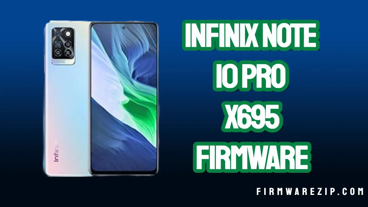 Infinix Note 10 Pro X695 Firmware Latest version