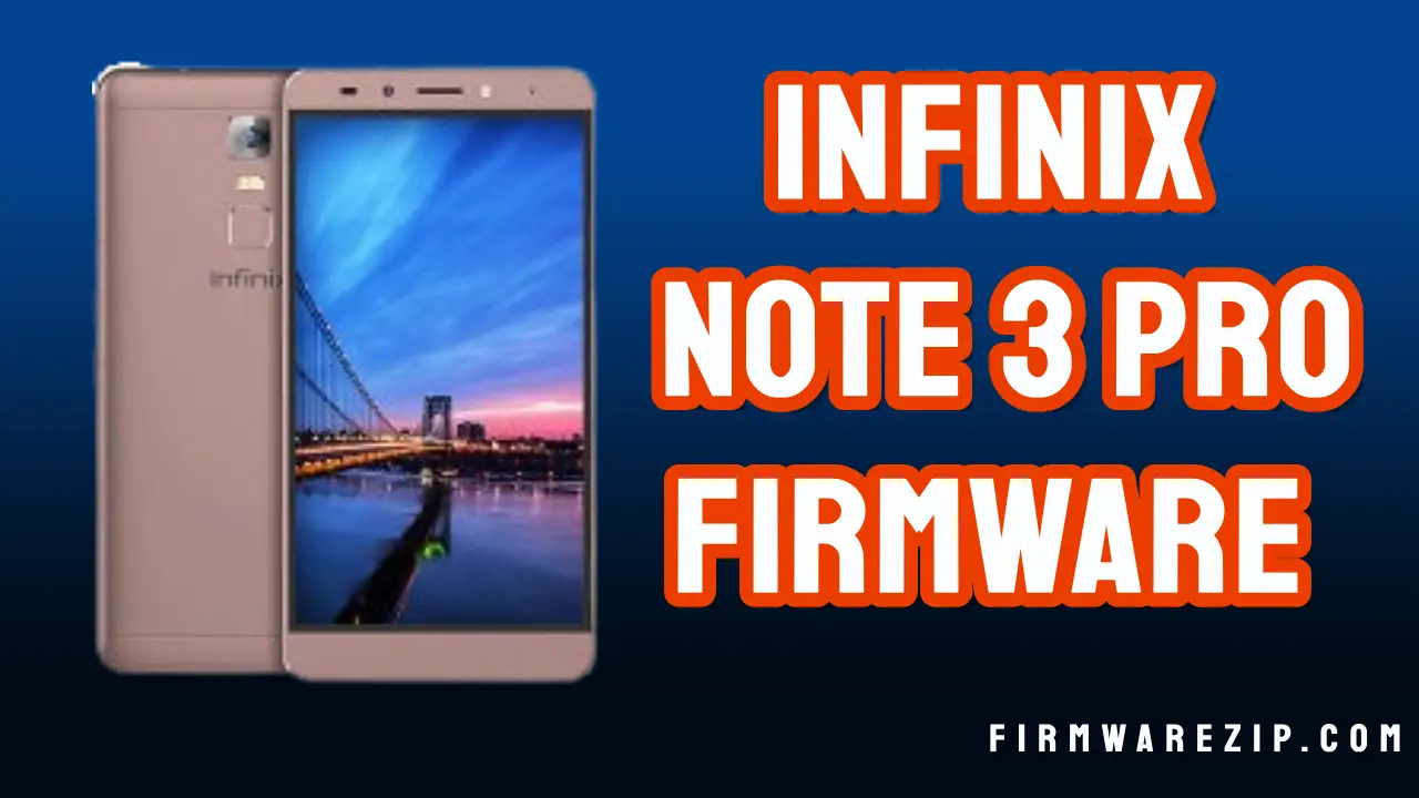 Infinix Note 3 Pro Firmware Official Flash FIle