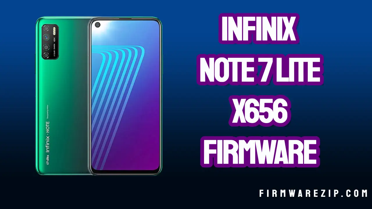 Infinix Note 7 Lite X656 Firmware All Fixed Latest version