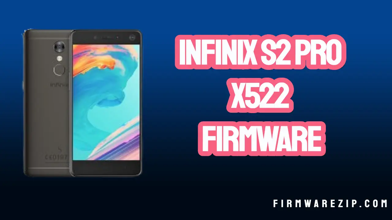 Infinix S2 Pro X522 Firmware Official Latest File