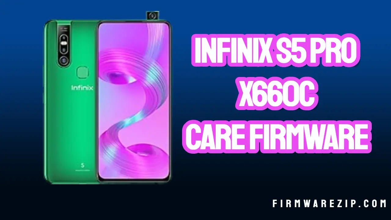 Infinix S5 Pro X660C Firmware Latest version