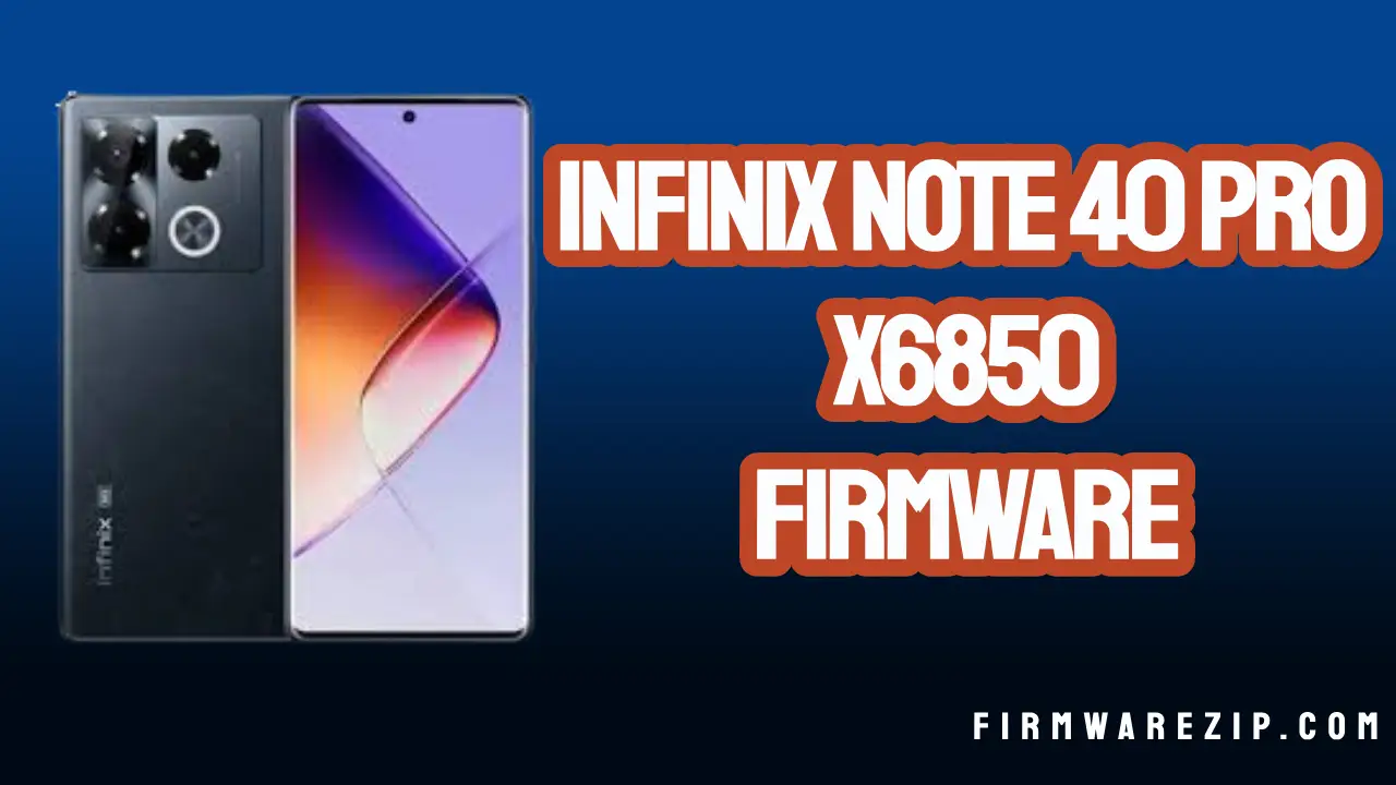 Infinix Note 40 Pro X6850 Firmware Fastboot Fixed